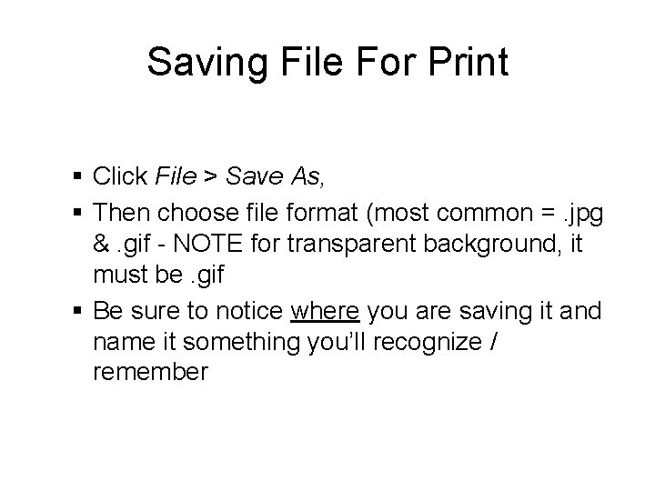 Saving File For Print § Click File > Save As, § Then choose file