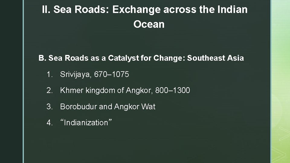 II. Sea Roads: Exchange across the Indian Ocean B. Sea Roads as a Catalyst