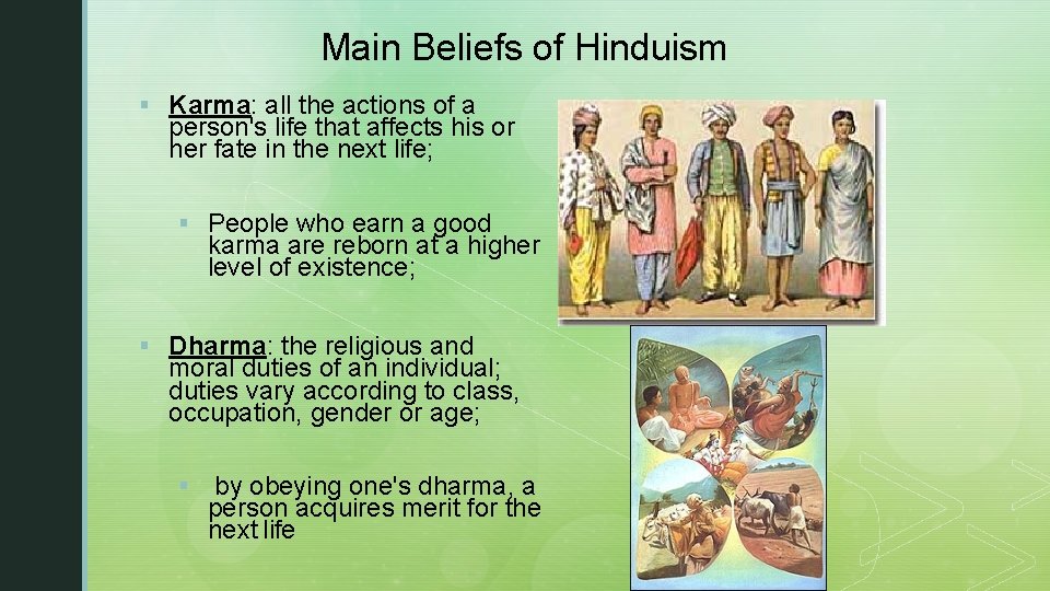 Main Beliefs of Hinduism § Karma: all the actions of a person's life that