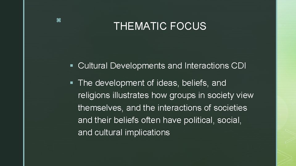 z THEMATIC FOCUS § Cultural Developments and Interactions CDI § The development of ideas,