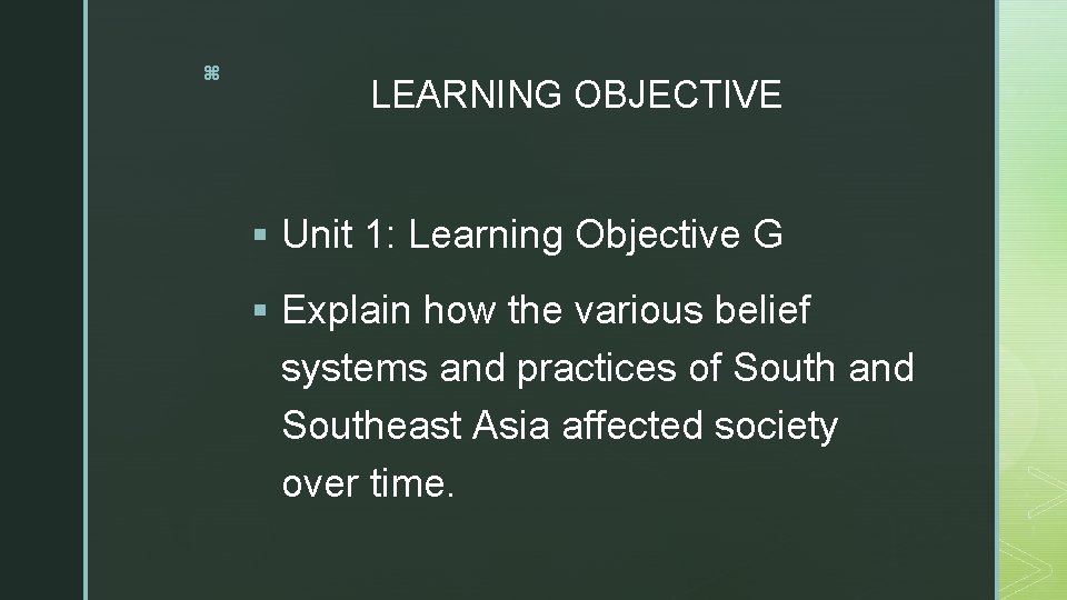 z LEARNING OBJECTIVE § Unit 1: Learning Objective G § Explain how the various