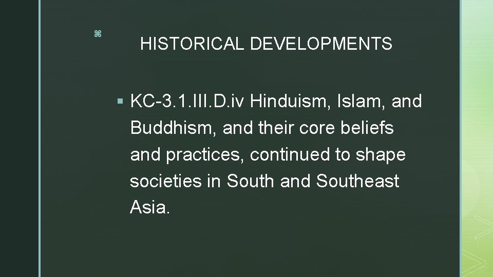 z HISTORICAL DEVELOPMENTS § KC-3. 1. III. D. iv Hinduism, Islam, and Buddhism, and