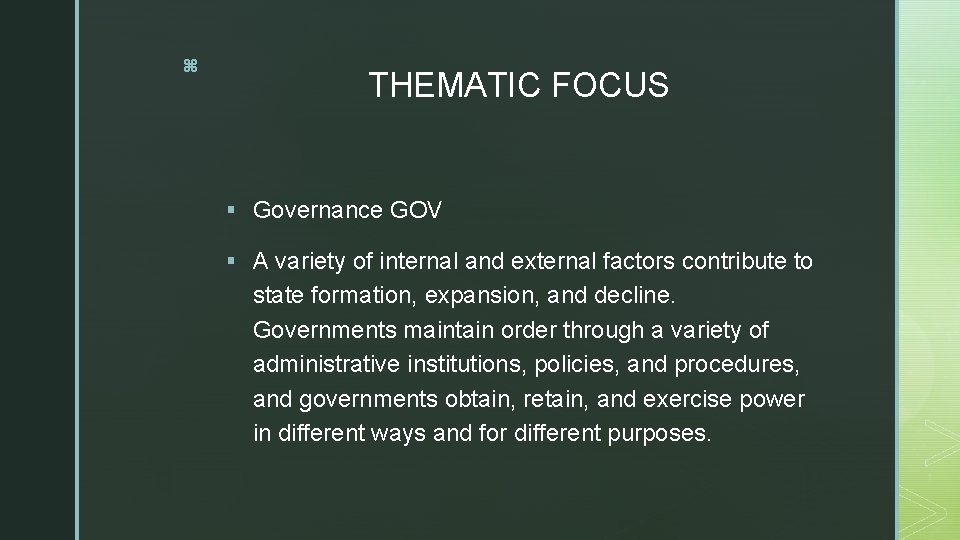 z THEMATIC FOCUS § Governance GOV § A variety of internal and external factors