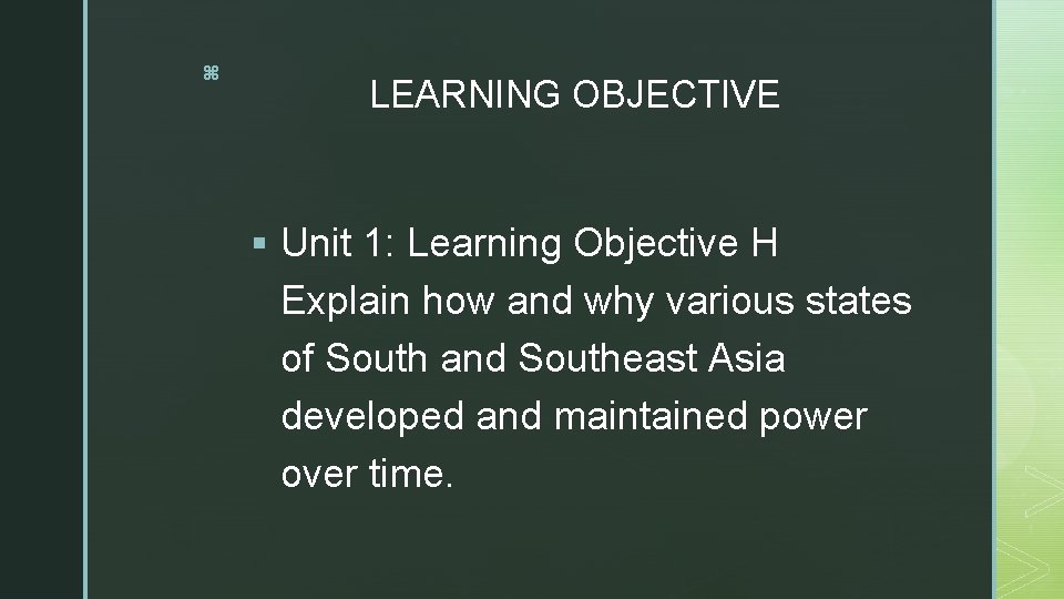 z LEARNING OBJECTIVE § Unit 1: Learning Objective H Explain how and why various