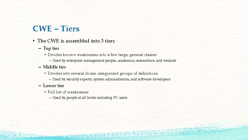 CWE – Tiers • The CWE is assembled into 3 tiers – Top tier