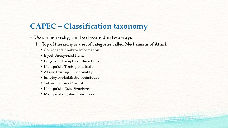 CAPEC – Classification taxonomy • Uses a hierarchy; can be classified in two ways