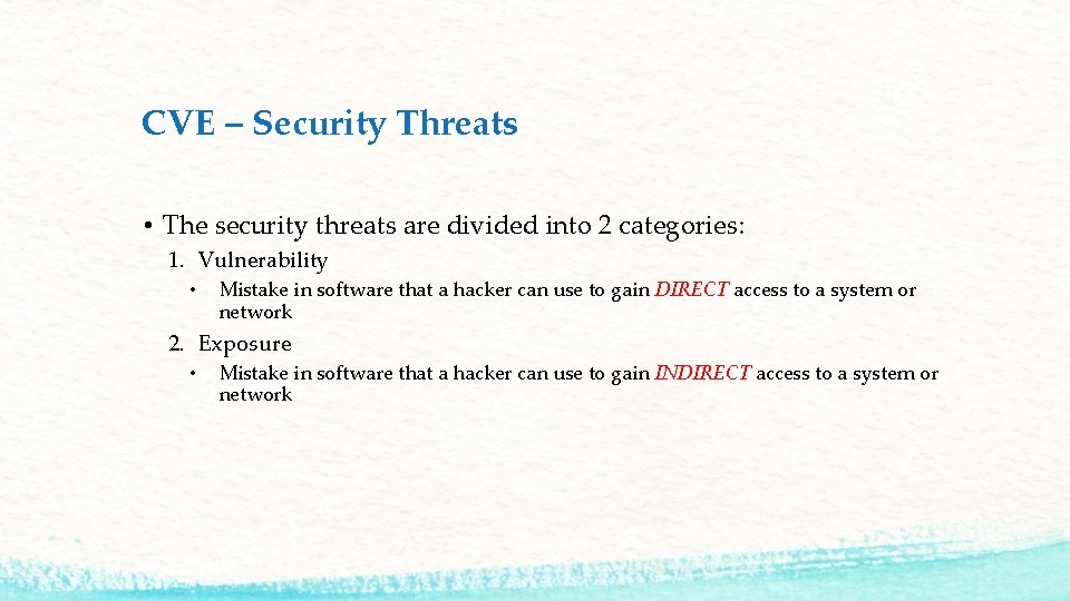 CVE – Security Threats • The security threats are divided into 2 categories: 1.