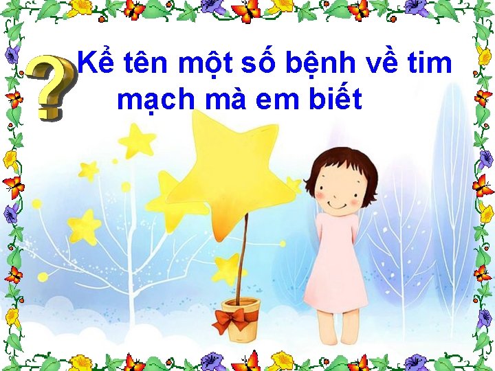 Kể tên một số bệnh về tim mạch mà em biết 