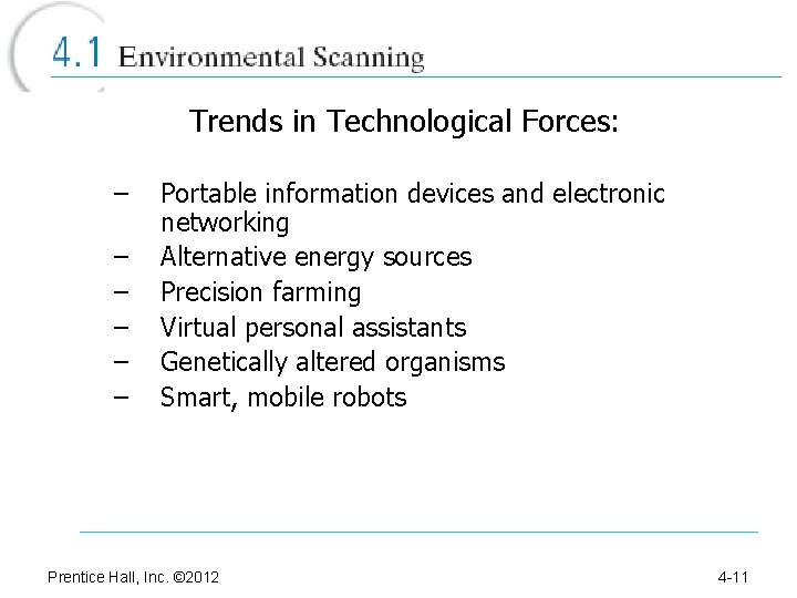 Trends in Technological Forces: – – – Portable information devices and electronic networking Alternative