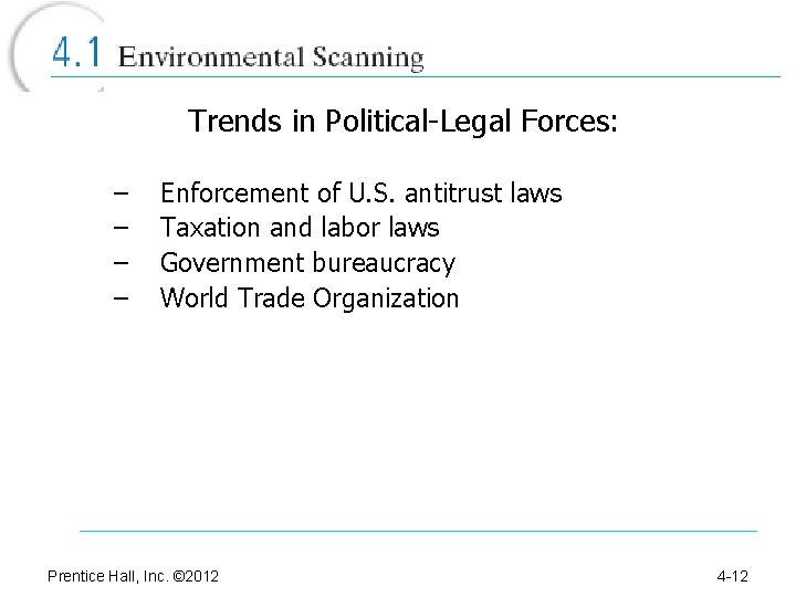 Trends in Political-Legal Forces: – – Enforcement of U. S. antitrust laws Taxation and