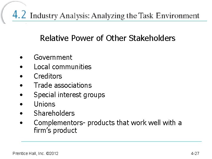 Relative Power of Other Stakeholders • • Government Local communities Creditors Trade associations Special