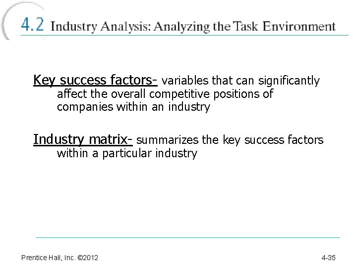 Key success factors- variables that can significantly affect the overall competitive positions of companies