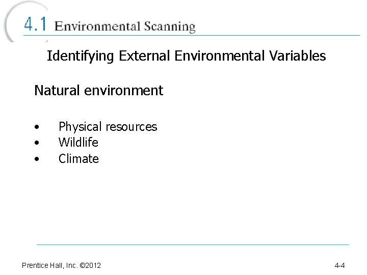 Identifying External Environmental Variables Natural environment • • • Physical resources Wildlife Climate Prentice