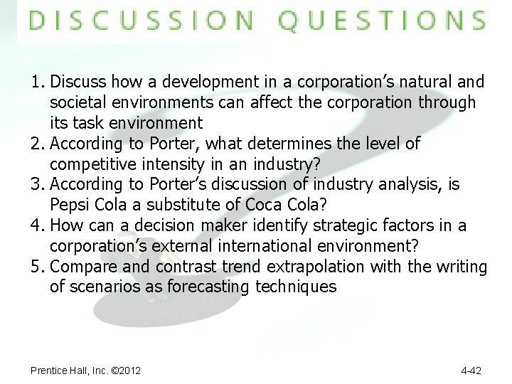 1. Discuss how a development in a corporation’s natural and societal environments can affect