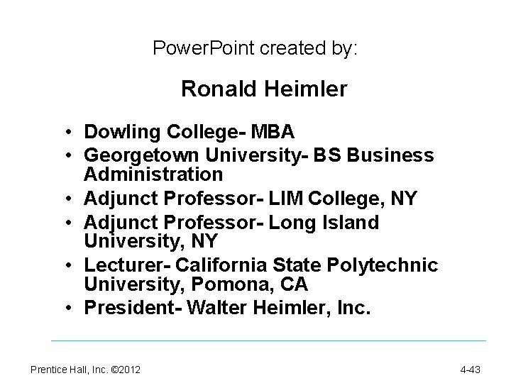 Power. Point created by: Ronald Heimler • Dowling College- MBA • Georgetown University- BS
