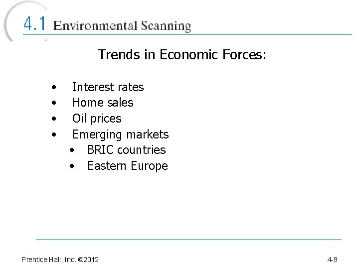 Trends in Economic Forces: • • Interest rates Home sales Oil prices Emerging markets