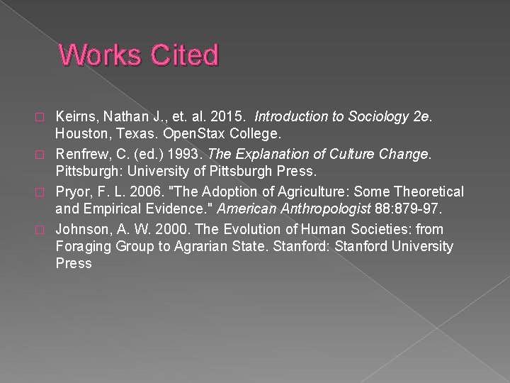 Works Cited Keirns, Nathan J. , et. al. 2015. Introduction to Sociology 2 e.