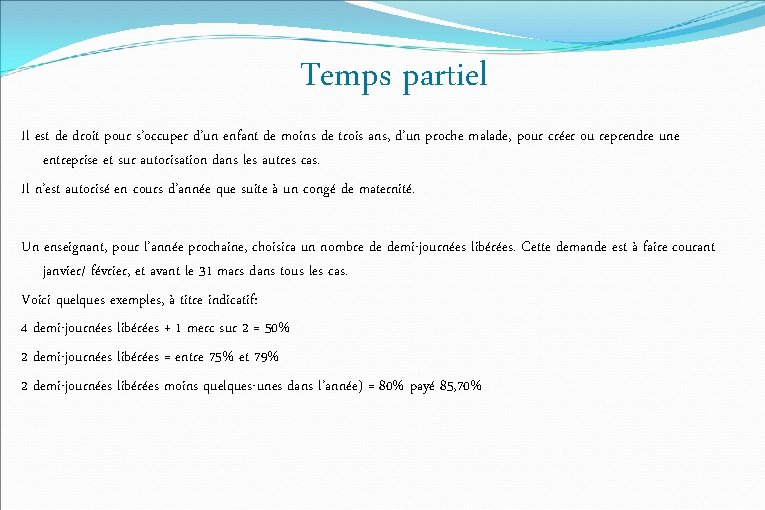 Temps partiel Il est de droit pour s’occuper d’un enfant de moins de trois