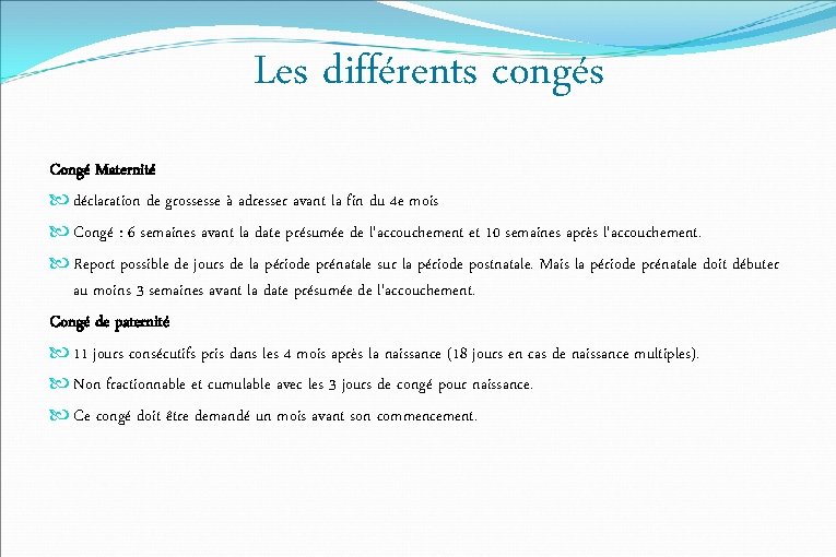 Les différents congés Congé Maternité déclaration de grossesse à adresser avant la fin du