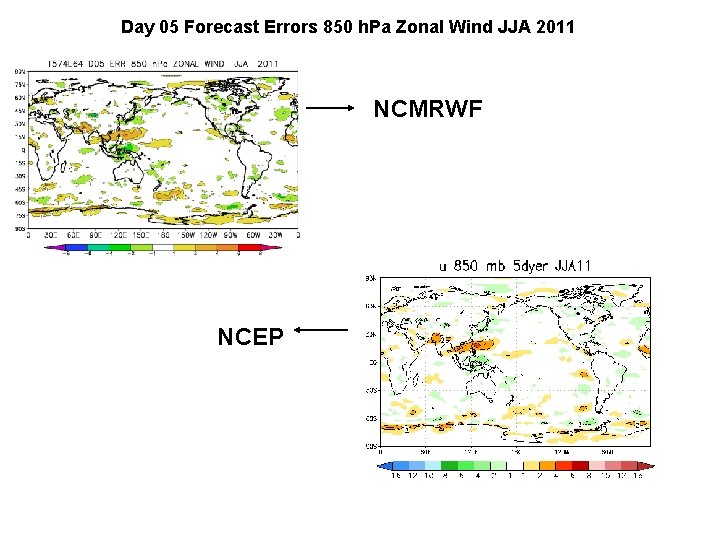 Day 05 Forecast Errors 850 h. Pa Zonal Wind JJA 2011 NCMRWF NCEP 