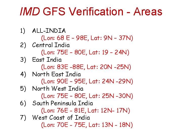 IMD GFS Verification - Areas 1) 2) 3) 4) 5) 6) 7) ALL-INDIA (Lon: