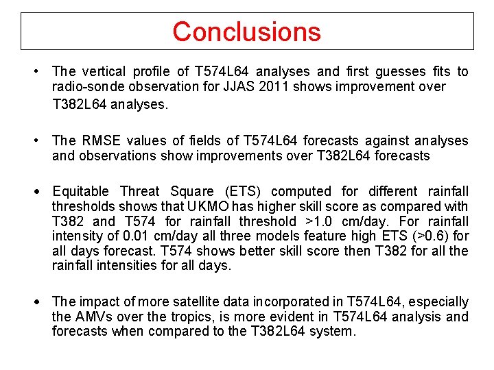 Conclusions • The vertical profile of T 574 L 64 analyses and first guesses