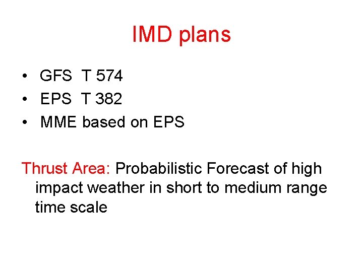 IMD plans • GFS T 574 • EPS T 382 • MME based on