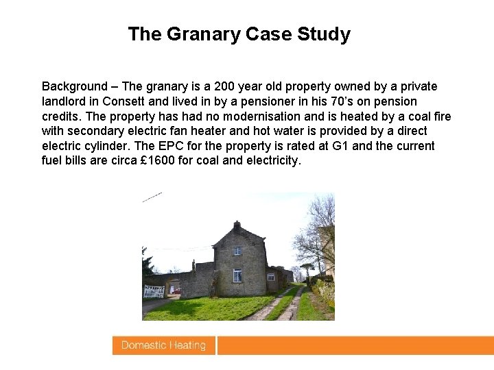 The Granary Case Study Background – The granary is a 200 year old property