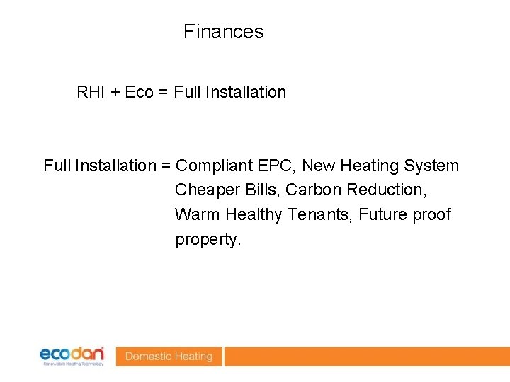 Finances RHI + Eco = Full Installation = Compliant EPC, New Heating System Cheaper