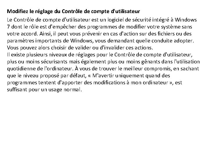 Modifiez le réglage du Contrôle de compte d'utilisateur Le Contrôle de compte d'utilisateur est