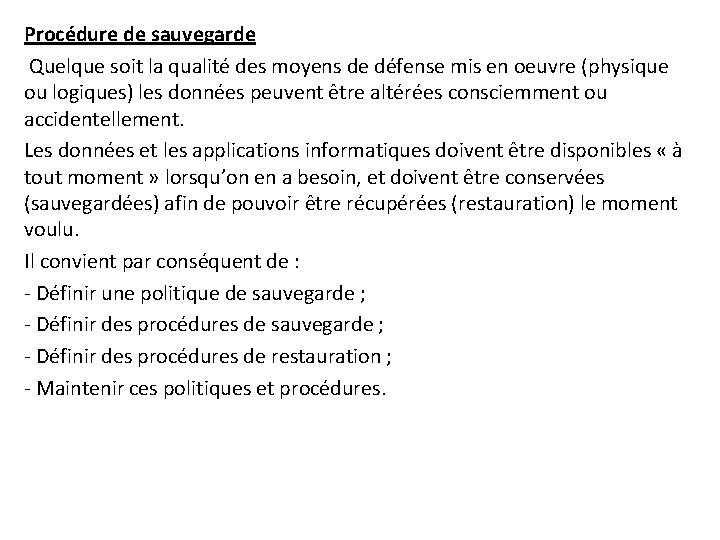 Procédure de sauvegarde Quelque soit la qualité des moyens de défense mis en oeuvre