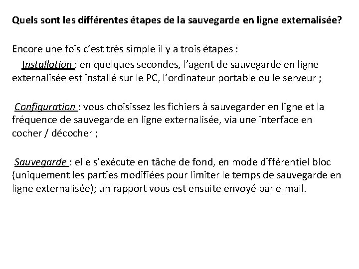 Quels sont les différentes étapes de la sauvegarde en ligne externalisée? Encore une fois