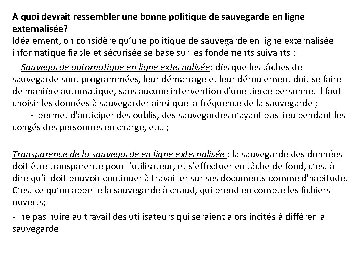 A quoi devrait ressembler une bonne politique de sauvegarde en ligne externalisée? Idéalement, on