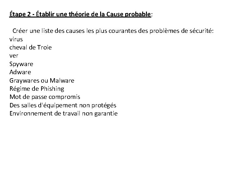 Étape 2 - Établir une théorie de la Cause probable: Créer une liste des