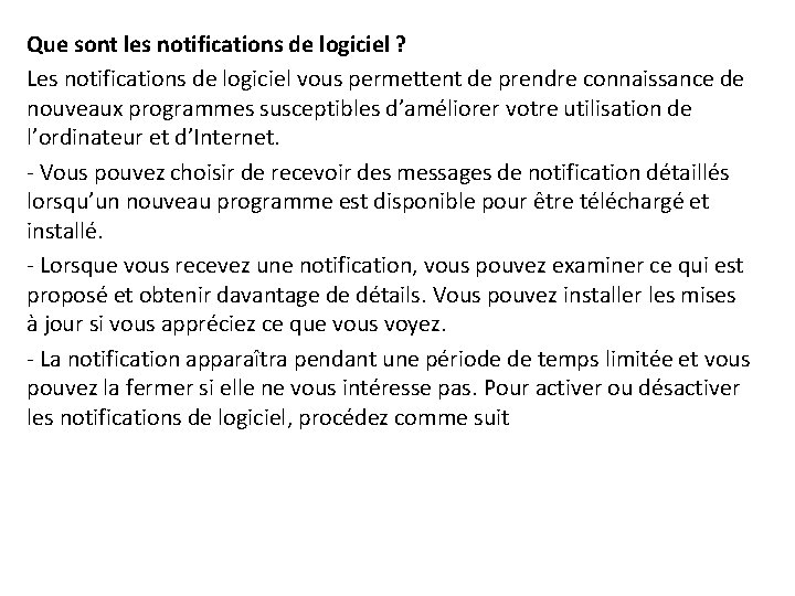 Que sont les notifications de logiciel ? Les notifications de logiciel vous permettent de