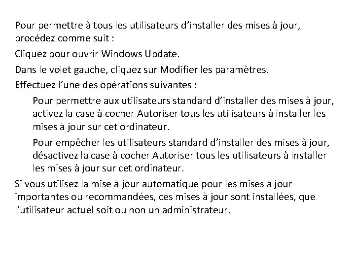 Pour permettre à tous les utilisateurs d’installer des mises à jour, procédez comme suit