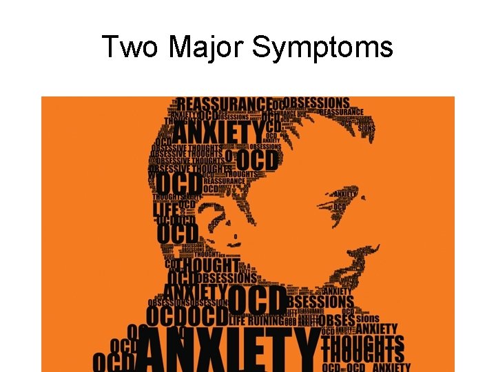 Two Major Symptoms 