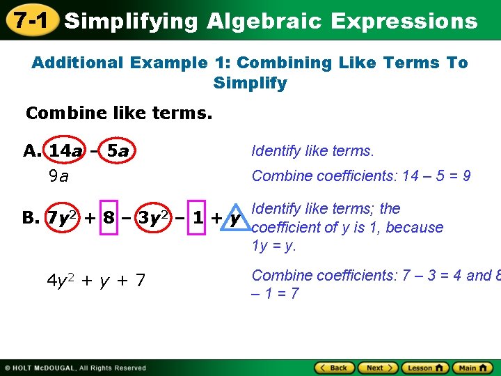 7 -1 Simplifying Algebraic Expressions Additional Example 1: Combining Like Terms To Simplify Combine