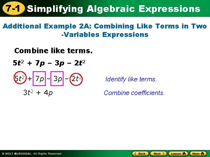 7 -1 Simplifying Algebraic Expressions Additional Example 2 A: Combining Like Terms in Two