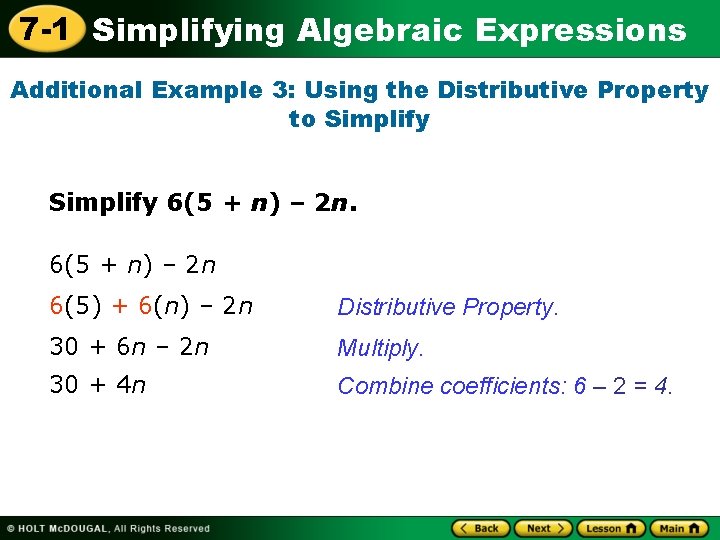 7 -1 Simplifying Algebraic Expressions Additional Example 3: Using the Distributive Property to Simplify