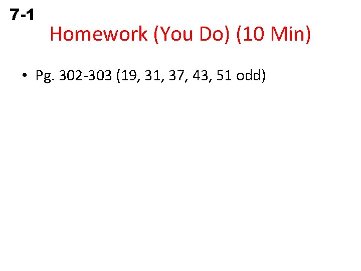 7 -1 Simplifying Algebraic Expressions Homework (You Do) (10 Min) • Pg. 302 -303