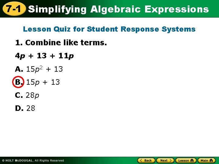 7 -1 Simplifying Algebraic Expressions Lesson Quiz for Student Response Systems 1. Combine like