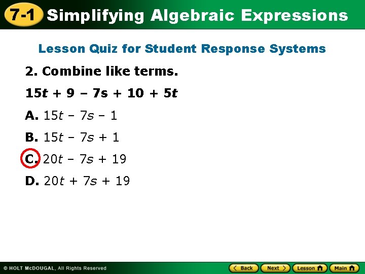 7 -1 Simplifying Algebraic Expressions Lesson Quiz for Student Response Systems 2. Combine like