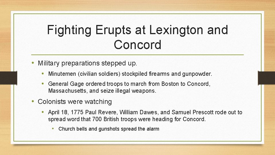 Fighting Erupts at Lexington and Concord • Military preparations stepped up. • Minutemen (civilian
