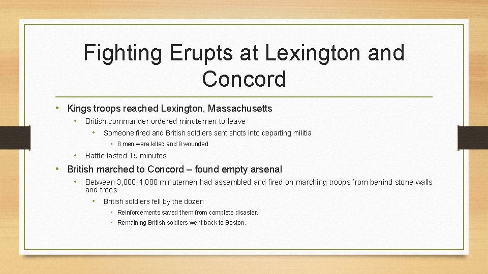 Fighting Erupts at Lexington and Concord • Kings troops reached Lexington, Massachusetts • British