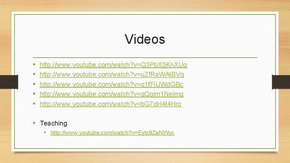 Videos • • • http: //www. youtube. com/watch? v=Q 3 Pb. X 5 Kn.