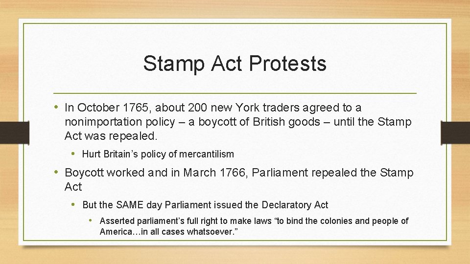 Stamp Act Protests • In October 1765, about 200 new York traders agreed to