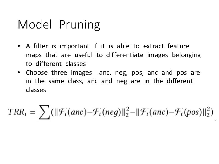 Model Pruning • A filter is important If it is able to extract feature