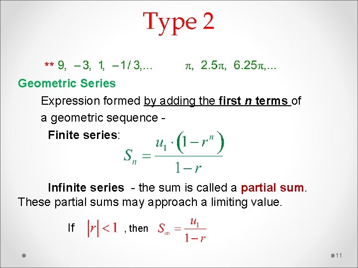 Type 2 ** Geometric Series Expression formed by adding the first n terms of