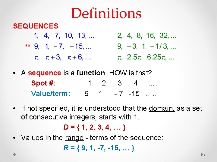 SEQUENCES Definitions ** • A sequence is a function. HOW is that? Spot #: